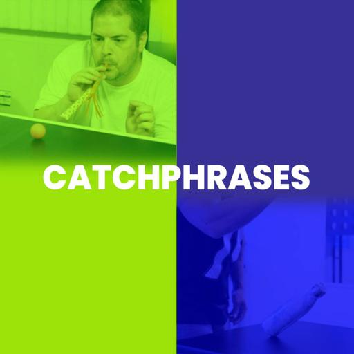 Catchphrases